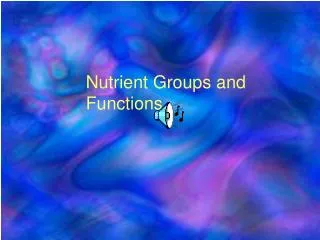 Nutrient Groups and Functions