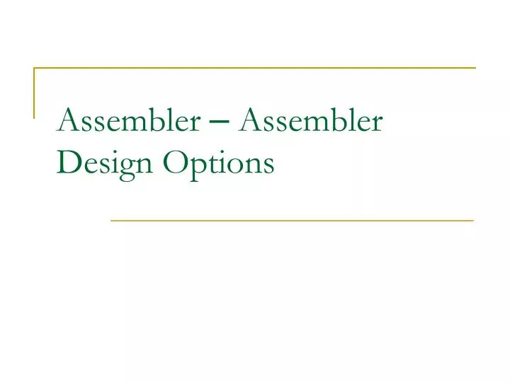 assembler assembler design options