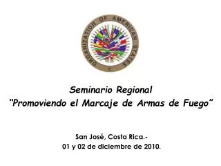 Seminario Regional “Promoviendo el Marcaje de Armas de Fuego”