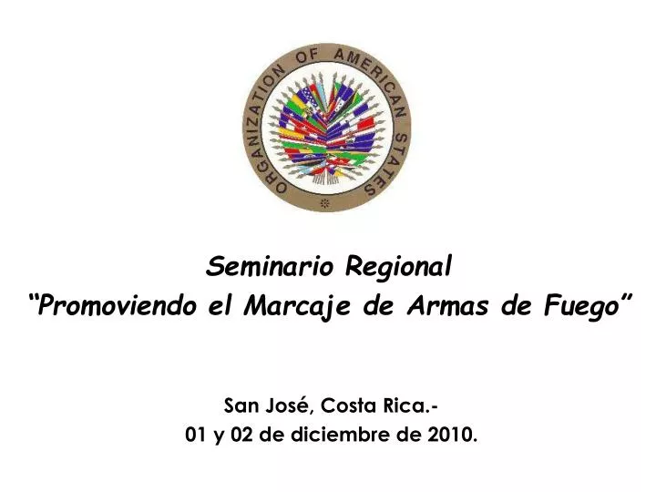 seminario regional promoviendo el marcaje de armas de fuego