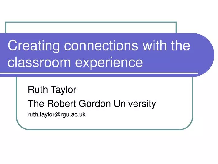 creating connections with the classroom experience