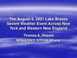 The August 9, 2001 Lake Breeze Severe Weather Event Across New York and Western New England
