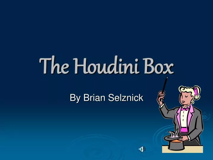 the houdini box