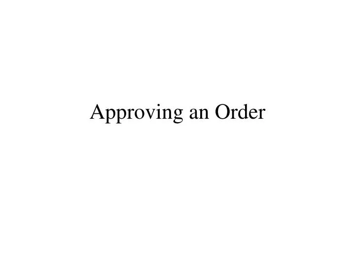approving an order