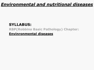 Environmental and nutritional diseases