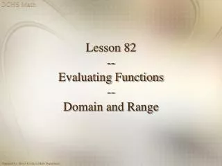 Lesson 82 -- Evaluating Functions -- Domain and Range