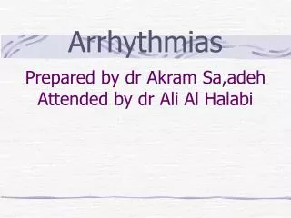Prepared by dr Akram Sa,adeh Attended by dr Ali Al Halabi