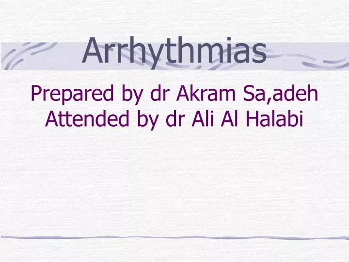prepared by dr akram sa adeh attended by dr ali al halabi