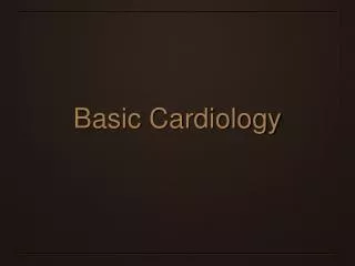 Basic Cardiology