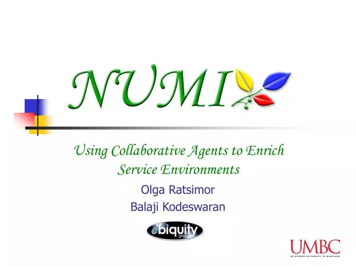 using collaborative agents to enrich service environments olga ratsimor balaji kodeswaran