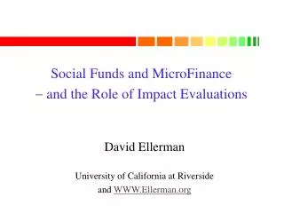 Social Funds and MicroFinance  and the Role of Impact Evaluations