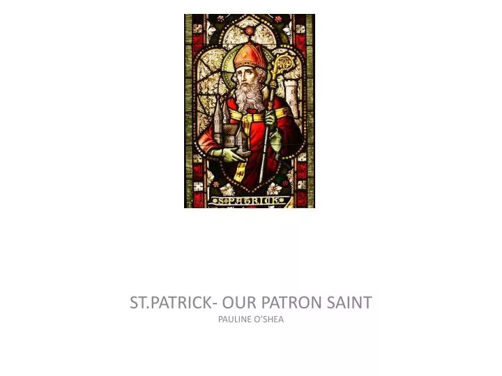 st patrick our patron saint pauline o shea