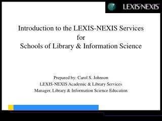 Introduction to the LEXIS-NEXIS Services for Schools of Library &amp; Information Science