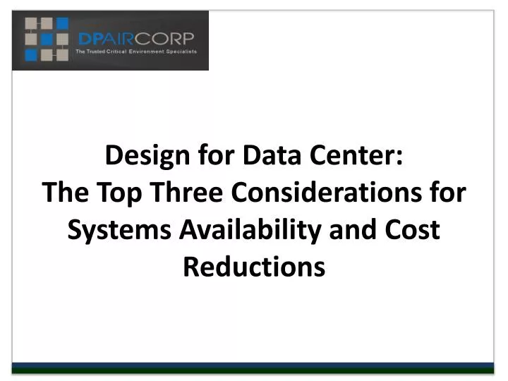 design for data center the top three considerations for systems availability and cost reductions