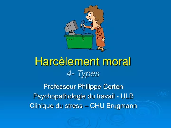 PPT - Harcèlement moral 4- Types PowerPoint Presentation, free download ...