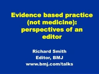 Evidence based practice (not medicine): perspectives of an editor