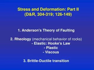 Stress and Deformation: Part II (D&amp;R, 304-319; 126-149)