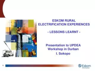 ESKOM RURAL ELECTRIFICATION EXPERIENCES - LESSONS LEARNT -