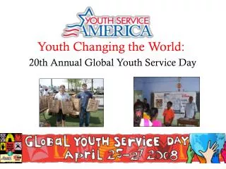 Youth Changing the World: 20th Annual Global Youth Service Day