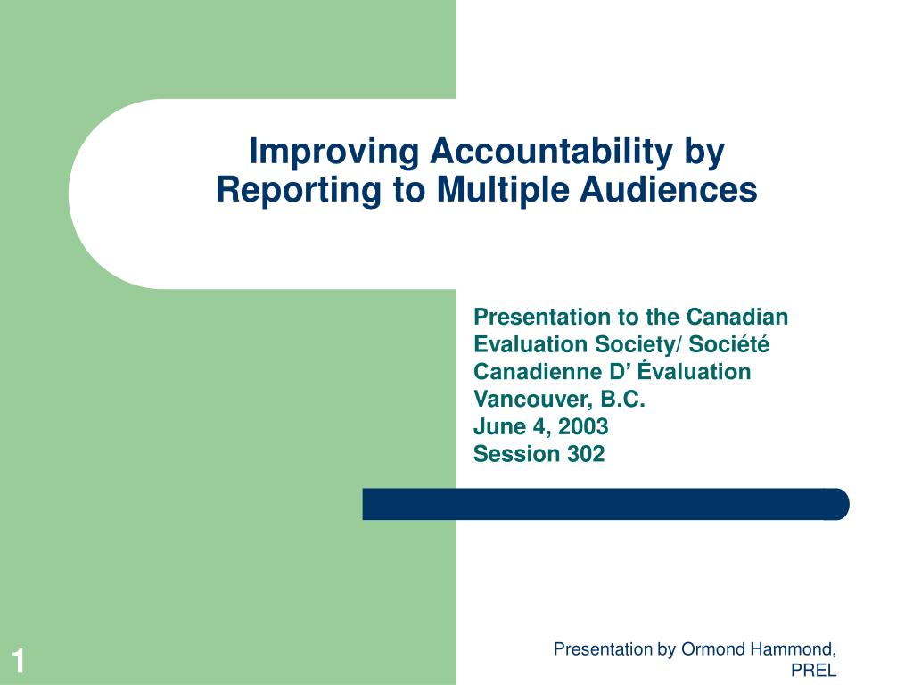 PPT - Improving Accountability by Reporting to Multiple Audiences ...