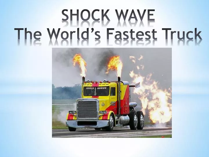 shock wave the world s fastest truck