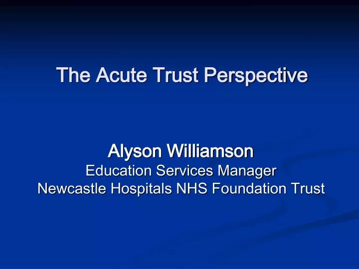 the acute trust perspective