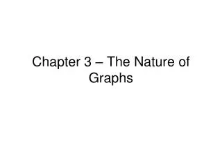 Chapter 3 – The Nature of Graphs