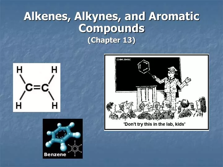alkenes alkynes and aromatic compounds chapter 13
