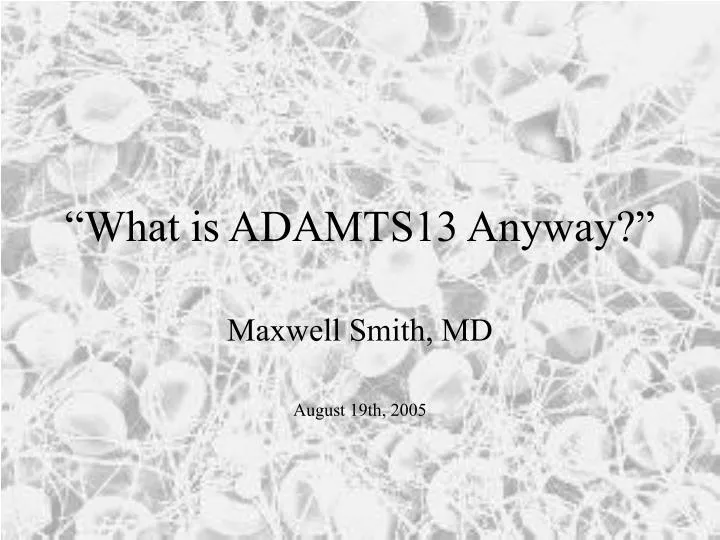 what is adamts13 anyway