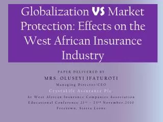 Globalization VS M arket Protection: Effects on the West African Insurance I ndustry