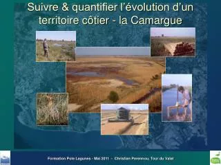 Suivre &amp; quantifier l’évolution d’un territoire côtier - la Camargue