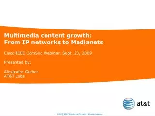 Multimedia content growth: From IP networks to Medianets