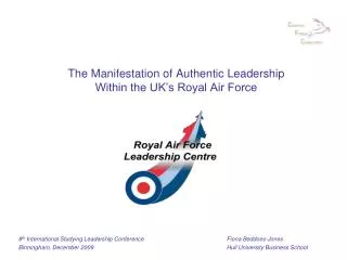 The Manifestation of Authentic Leadership Within the UK’s Royal Air Force