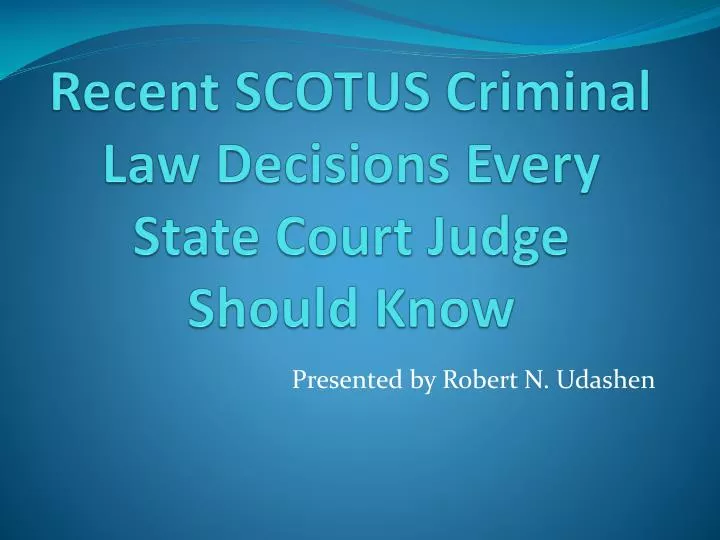 recent scotus criminal law decisions every state court judge should know