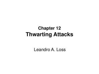 Chapter 12 Thwarting Attacks