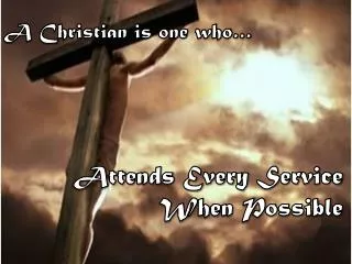A Christian is one who…