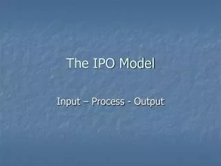 The IPO Model