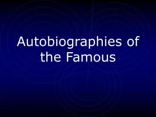 Autobiographies of the Famous