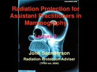 Radiation Protection for Assistant Practitioners in Mammography Lecture 2