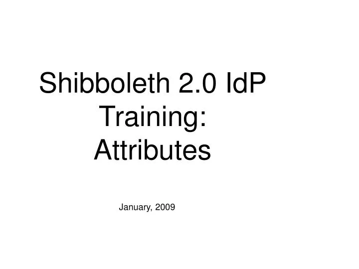 shibboleth 2 0 idp training attributes