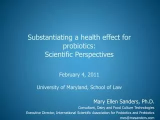 Mary Ellen Sanders, Ph.D. Consultant, Dairy and Food Culture Technologies