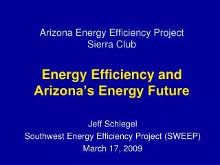Arizona Energy Efficiency Project Sierra Club Energy Efficiency and Arizona’s Energy Future