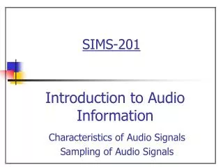 Characteristics of Audio Signals Sampling of Audio Signals