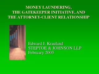 MONEY LAUNDERING, THE GATEKEEPER INITIATIVE, AND THE ATTORNEY-CLIENT RELATIONSHIP
