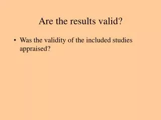 Are the results valid?