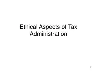 Ethical Aspects of Tax Administration