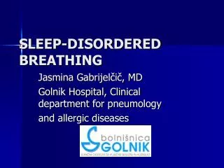 SLEEP-DISORDERED BREATHING