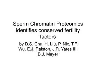 Sperm Chromatin Proteomics identifies conserved fertility factors