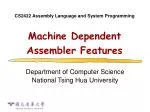 Machine Dependent Assembler Features - slide 1