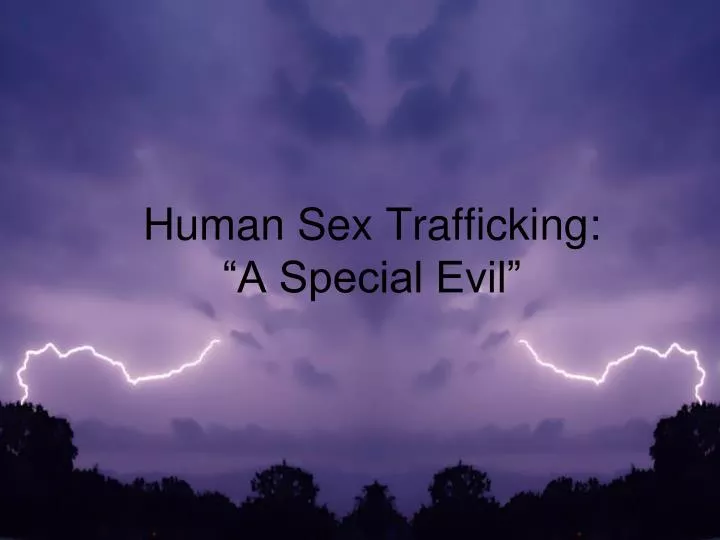 human sex trafficking a special evil